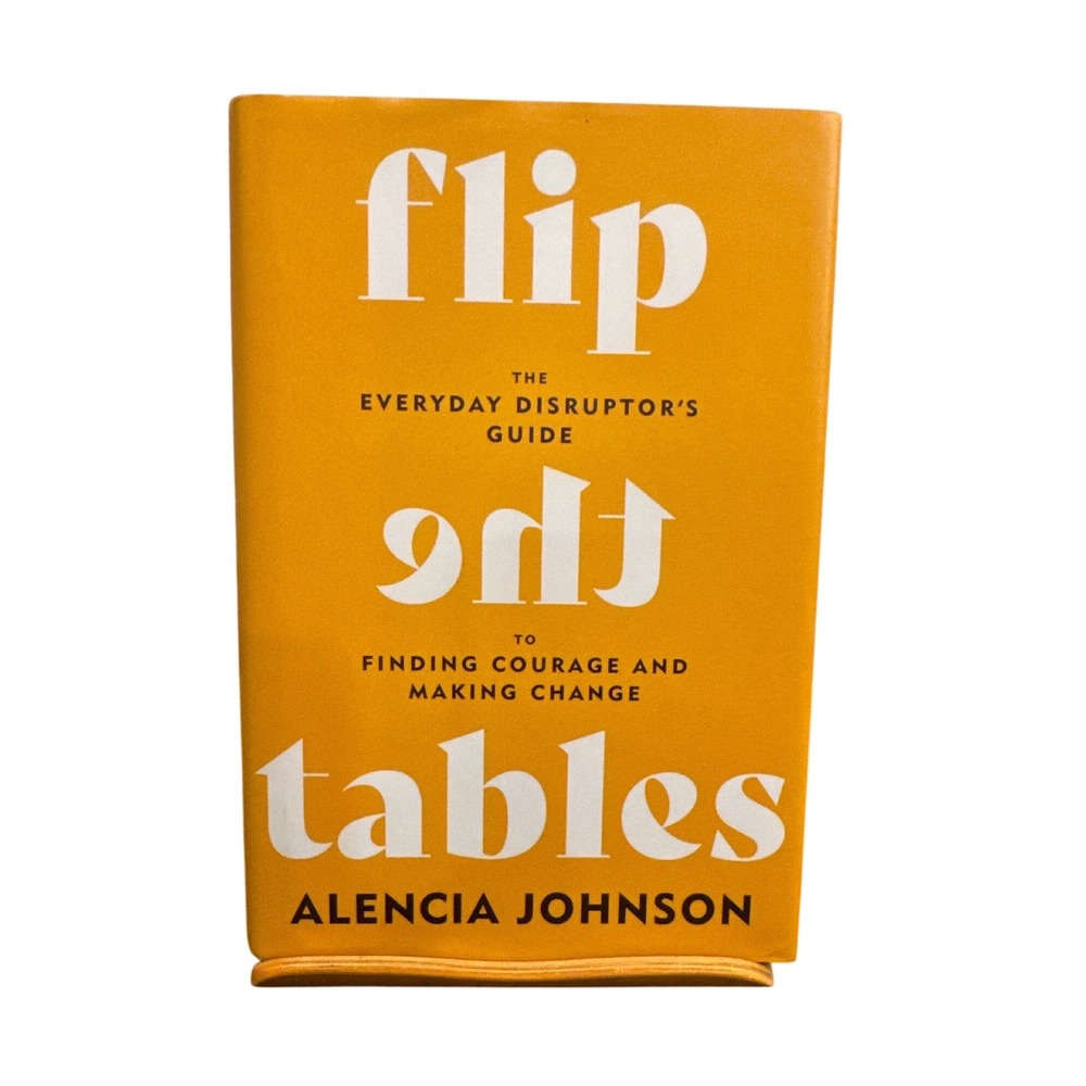Flip the Tables Alencia Johnson Hardcover Book Everyday Disruptor's Guide 2025